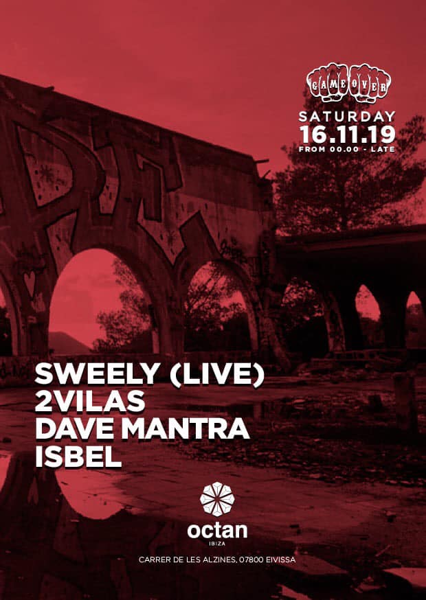 Game Over presents Sweely (live), 2vilas, Dave Mantra & Isbel at Octan Ibiza!